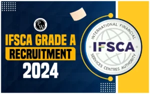 IFSCA Grade A Recruitment Notification 2024